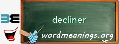 WordMeaning blackboard for decliner
